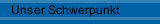Unser Schwerpunkt